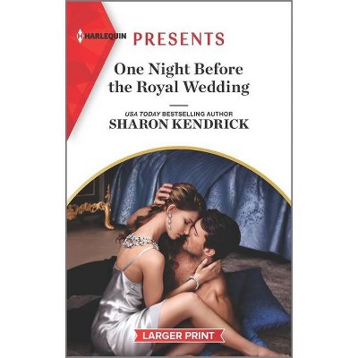 One Night Before the Royal Wedding - Large Print by  Sharon Kendrick (Paperback)