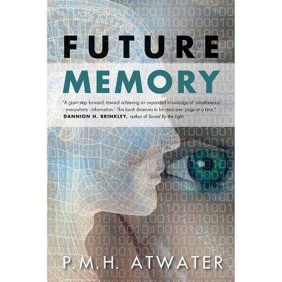 Future Memory - by  P M H Atwater (Paperback)