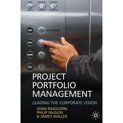 Project Portfolio Management - by  S Rajegopal & P McGuin & J Waller (Paperback)