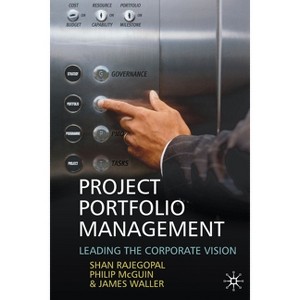 Project Portfolio Management - by  S Rajegopal & P McGuin & J Waller (Paperback) - 1 of 1