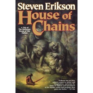 House of Chains - (Malazan Book of the Fallen) by  Steven Erikson (Paperback) - 1 of 1