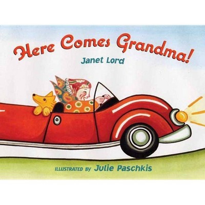  Here Comes Grandma! - by  Janet Lord (Hardcover) 