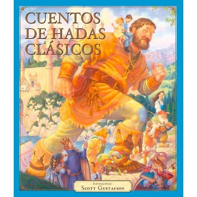 Cuentos de Hadas Clasicos - by  Scott Gustafson (Hardcover)