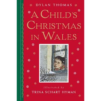A Child's Christmas in Wales - by  Dylan Thomas (Hardcover)
