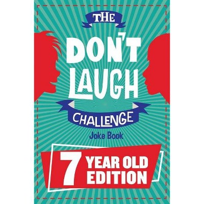 The Don't Laugh Challenge - 7 Year Old Edition - by  Billy Boy (Paperback)