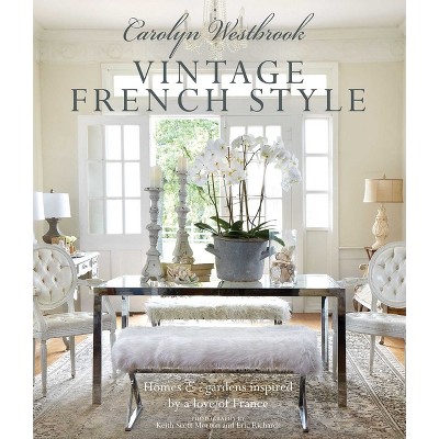 Carolyn Westbrook: Vintage French Style - (Hardcover)