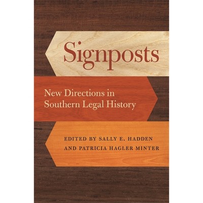 Signposts - (Studies in the Legal History of the South) by  Sally E Hadden & Patricia Hagler Minter (Paperback)