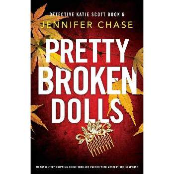 Pretty Broken Dolls - (Detective Katie Scott) by  Jennifer Chase (Paperback)