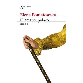 El Amante Polaco, Libro 2 - by  Elena Poniatowska (Paperback)