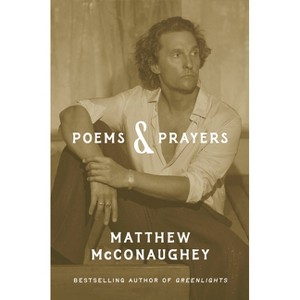 Poems & Prayers - by Matthew McConaughey (Hardcover) - 1 of 1