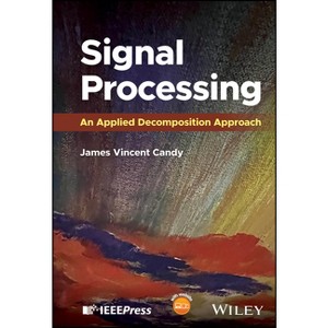 Signal Processing - by  James Vincent Candy (Hardcover) - 1 of 1