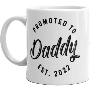 Crazy Dog T-Shirts Promoted To Daddy 2022 Mug Funny Family Baby Announcement Coffee Cup-11oz - 1 of 4