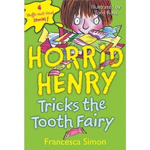 Horrid Henry Tricks the Tooth Fairy - by  Francesca Simon (Paperback) - 1 of 1