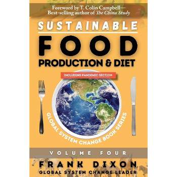 Sustainable Food Production and Diet - (Global System Change) by  Frank Dixon (Paperback)