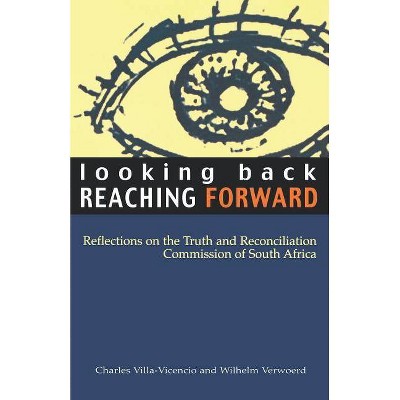 Looking Back, Reaching Forward - by  Charles Vicencio-Villa (Paperback)