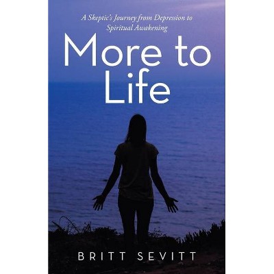 More to Life - by  Britt Sevitt (Paperback)