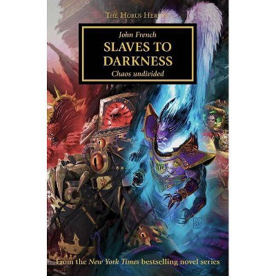 Slaves to Darkness - (Horus Heresy) by  John French (Paperback)