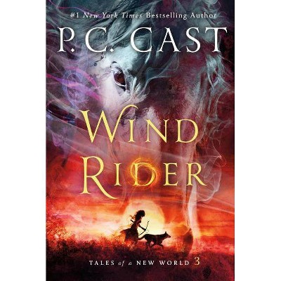 Wind Rider - (Tales of a New World, 3) by  P C Cast (Hardcover)