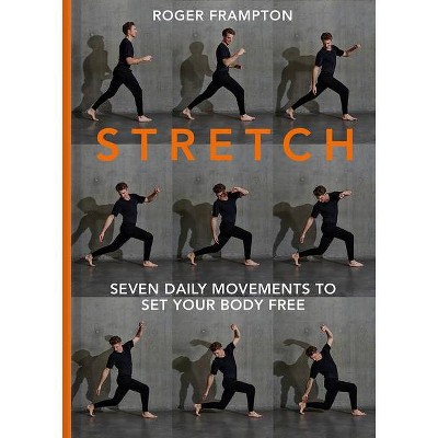 Stretch! - by  Roger Frampton (Hardcover)