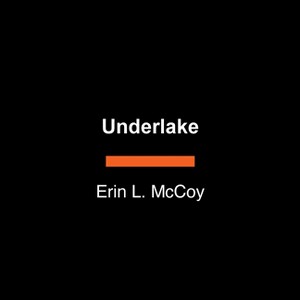 Underlake - Large Print by  Erin L McCoy (Paperback) - 1 of 1