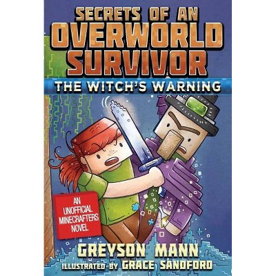 The Witch's Warning - (Secrets of an Overworld Survivor) by  Greyson Mann (Paperback)