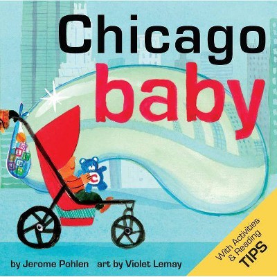 Chicago Baby - by Jerome Pohlen (Board Book)