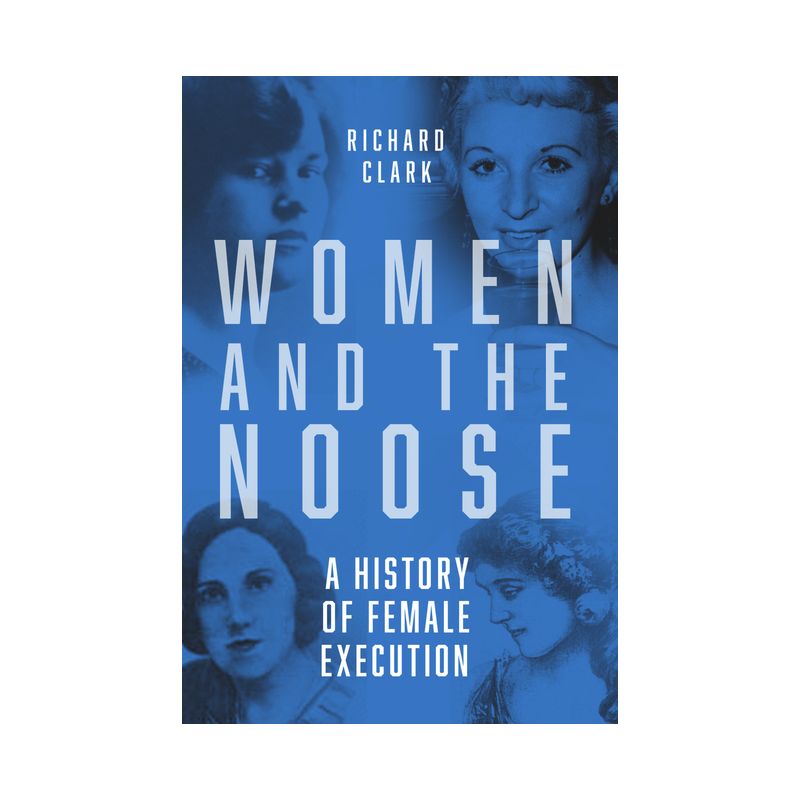 Women and the Noose - by  Richard Clark (Paperback), 1 of 2