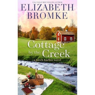 Cottage by the Creek - by  Elizabeth Bromke (Paperback)