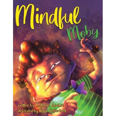 Mindful Moby - by  Cathryn Gordon (Paperback)