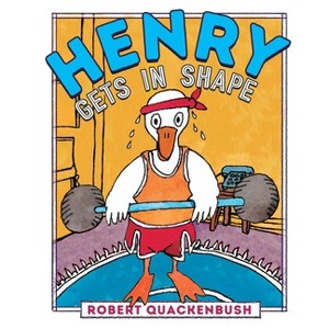 Henry Gets in Shape - (Henry Duck) by  Robert Quackenbush (Paperback) - 1 of 1