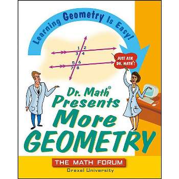 Dr. Math Presents More Geometry - by  The Math Forum (Paperback)