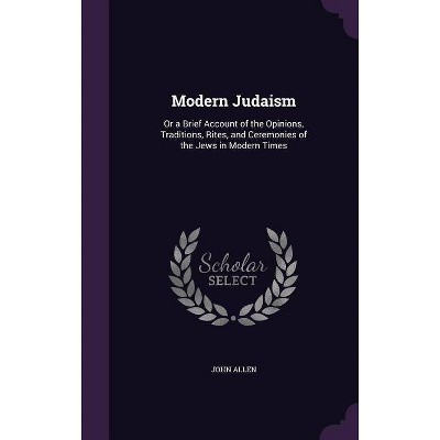 Modern Judaism - by  John Allen (Hardcover)