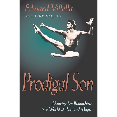 Prodigal Son - by  Edward Villella (Paperback)