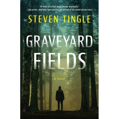 Graveyard Fields - by  Steven Tingle (Hardcover)