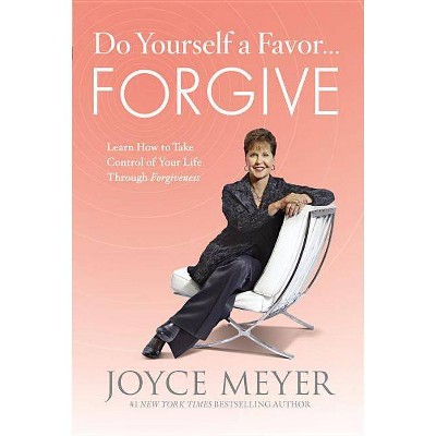 Do Yourself a Favor...Forgive (Hardcover) (Joyce Meyer)