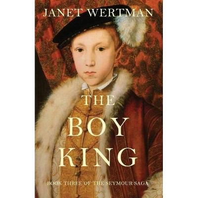 The Boy King - (Seymour Saga) by  Janet Wertman (Paperback)