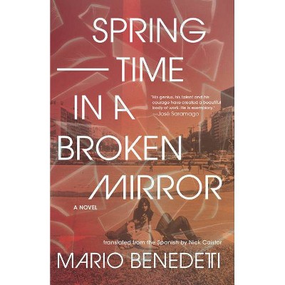 Springtime in a Broken Mirror - by  Mario Benedetti (Hardcover)