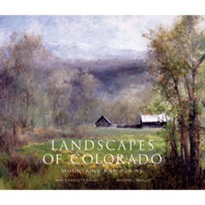 Landscapes of Colorado - by  Ann Scarlett Daley & Michael Paglia (Hardcover)
