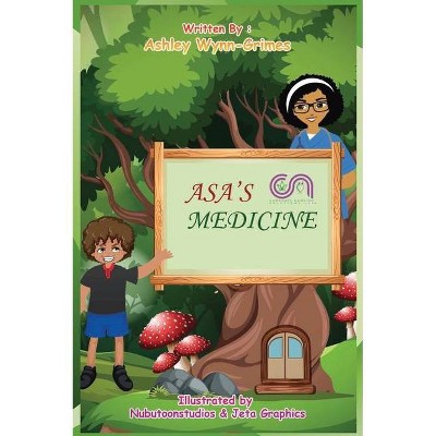 Asa's Medicine (Hardback) - by  Ashley Wynn-Grimes (Hardcover)