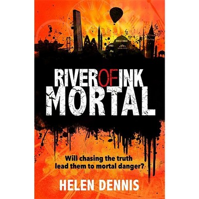 River of Ink: Mortal - by  Helen Dennis (Paperback)