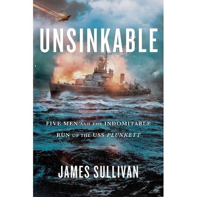 Unsinkable - by  James Sullivan (Hardcover)