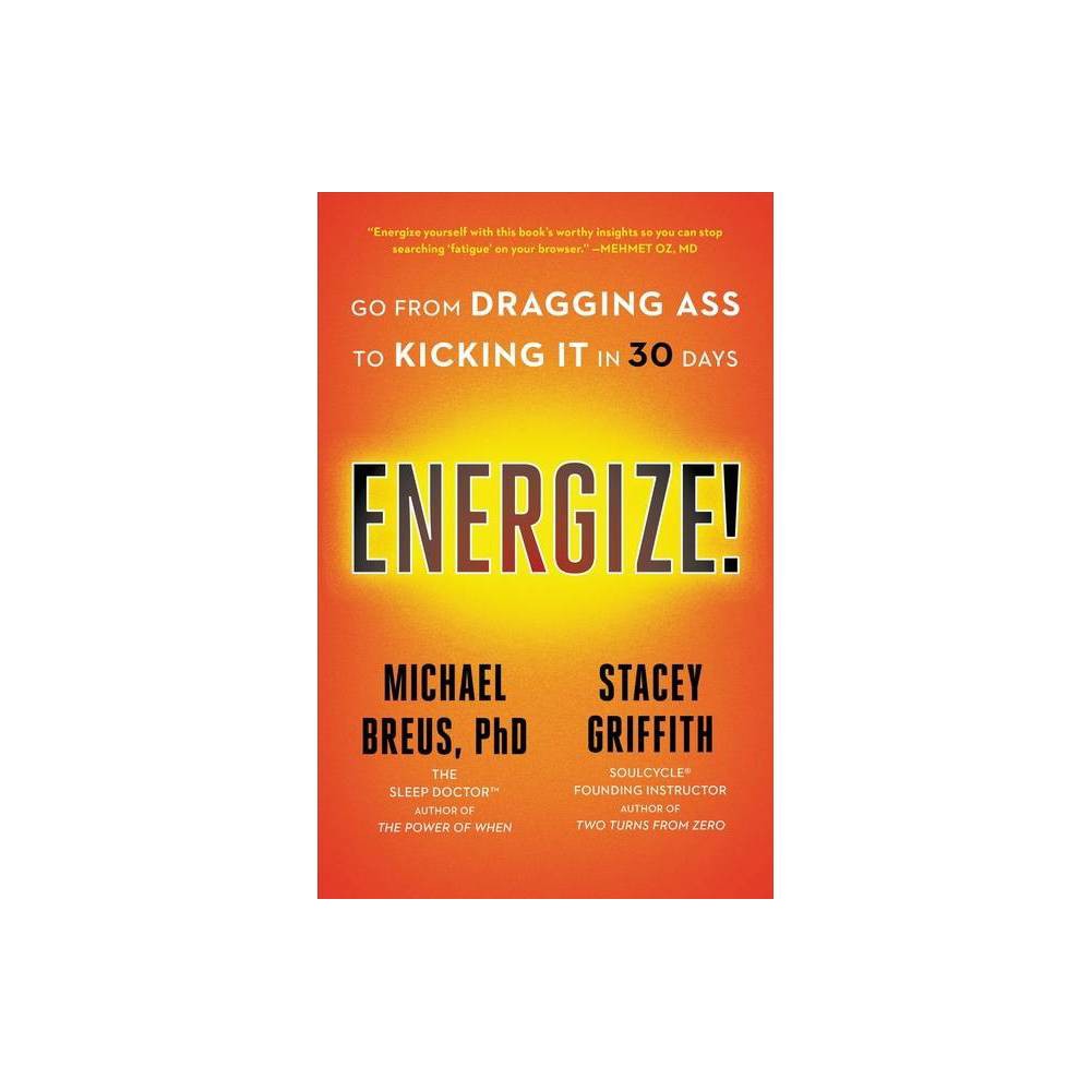 ISBN 9780316707022 product image for Energize! - by Michael Breus & Stacey Griffith (Hardcover) | upcitemdb.com