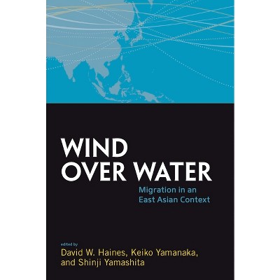 Wind Over Water - (Asao Studies in Pacific Anthropology) by  David W Haines & Keiko Yamanaka & Shinji Yamashita (Hardcover)