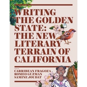 Writing the Golden State - by  Carribean Fragoza & Romeo Guzman & Samine Joudat (Hardcover) - 1 of 1