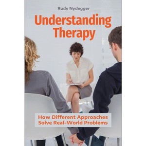 Understanding Therapy - by  Rudy Nydegger (Hardcover) - 1 of 1