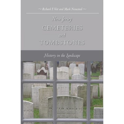 New Jersey Cemeteries and Tombstones - by  Richard F Veit (Paperback)