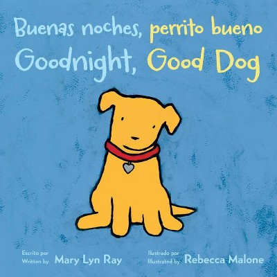 Buenas Noches, Perrito Bueno/Goodnight, Good Dog - by  Mary Lyn Ray (Board Book)