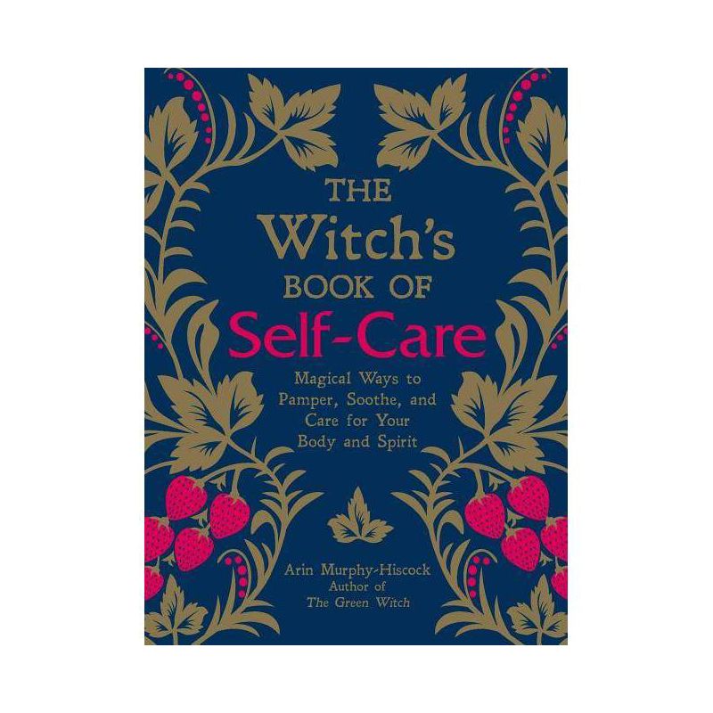 The Witch&#39;s Book of Self-Care - by Arin Murphy-Hiscock (Hardcover), 1 of 2