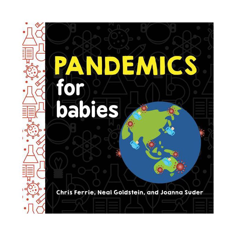 Pandemics for Babies - (Baby University) by  Chris Ferrie & Neal Goldstein & Joanna Suder (Board Book), 1 of 2