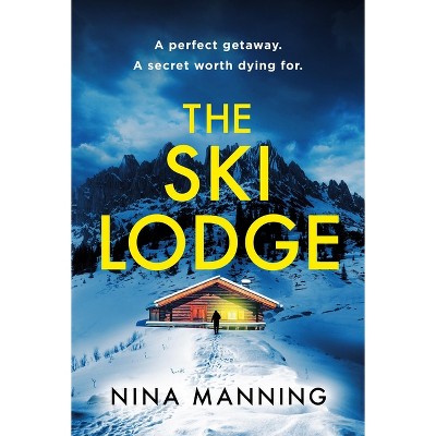 The Ski Lodge - by  Nina Manning (Paperback)